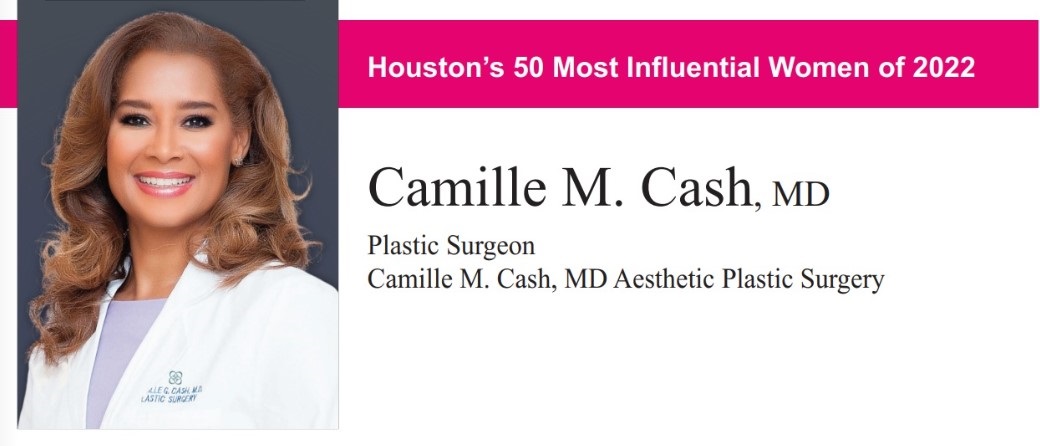 Camille G. Cash, M.D. has been named one of “Houston’s 50 Most Influential Women of 2022” by Houston Woman Magazine.